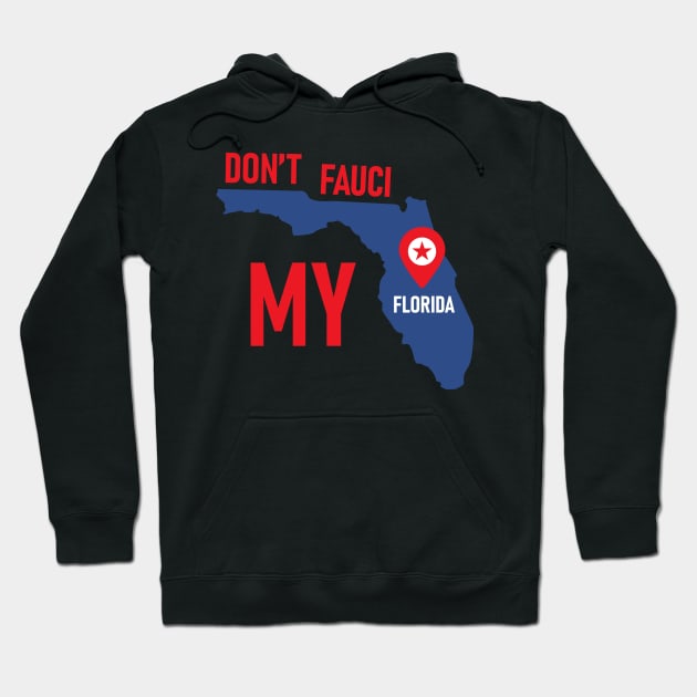 Don't Fauci My Florida Hoodie by Lasso Print